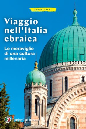 VIAGGIO NELL'ITALIA EBRAICA. LE MERAVIGL