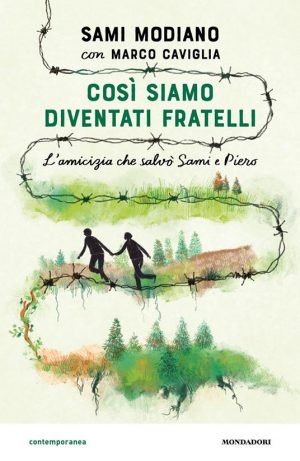 COSÌ SIAMO DIVENTATI FRATELLI. L'AMICIZI