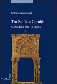 TRA SCILLA E CARIDDI. GLI EBREI IN SICIL EBREI IN SICILIA