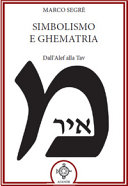 SIMBOLISMO E GHEMATRIA. DALL'ALEF ALLA T